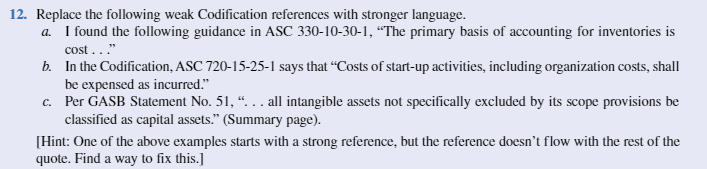  Replace the following weak Codification references with stronger language. a. I