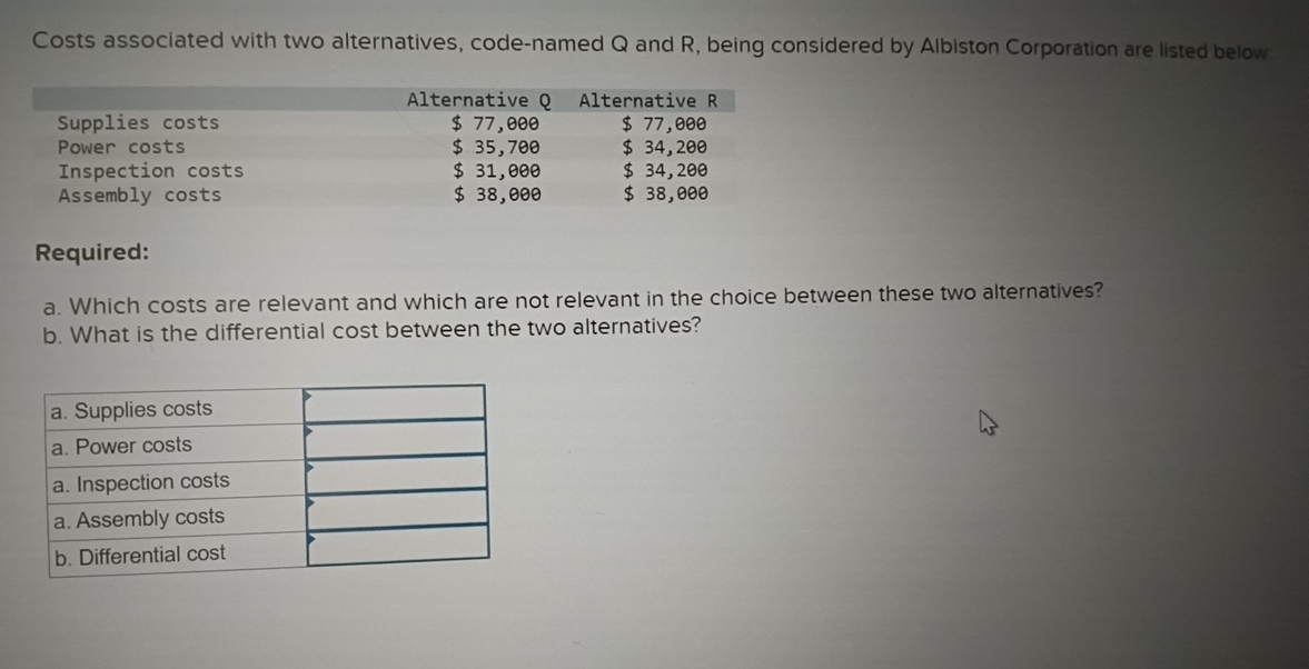  Costs associated with two alternatives, code-named Q and R, being considered