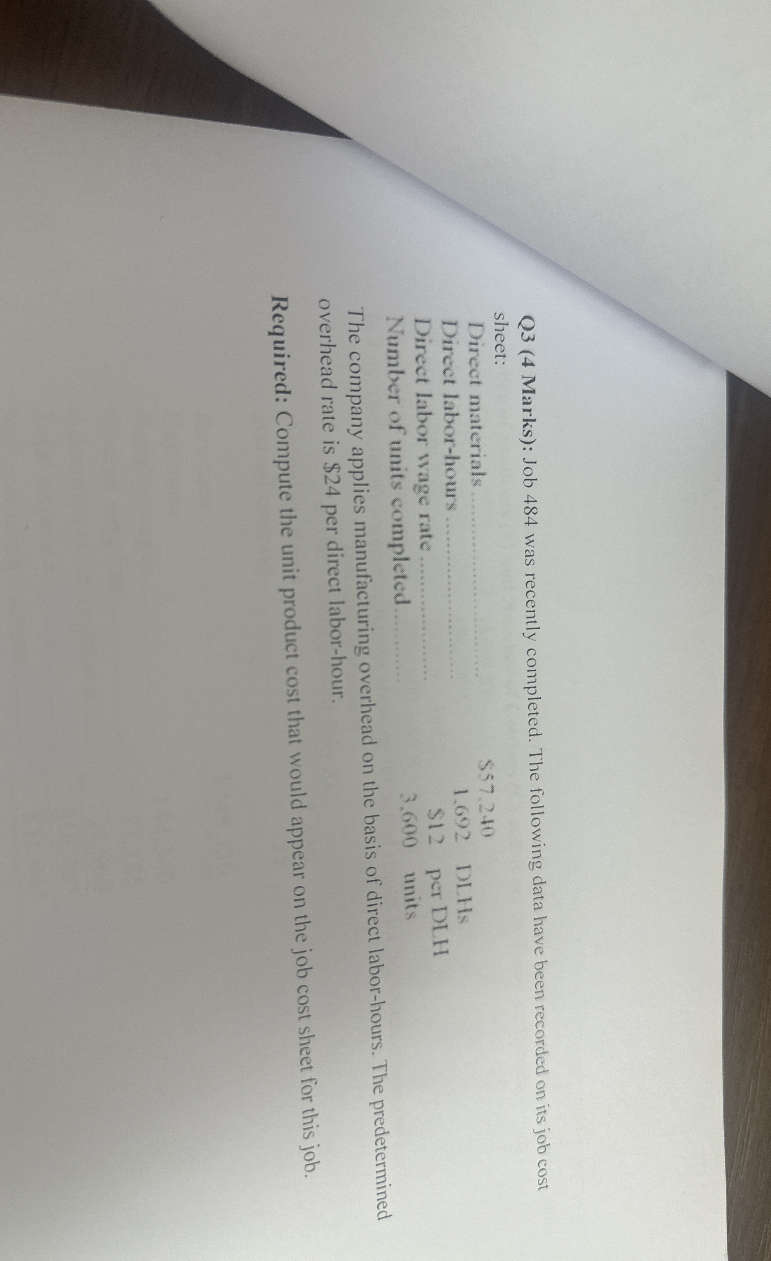  Q3(4 Marks): Job 484 was recently completed. The following data have