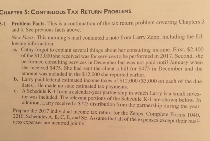  CHAPTER 5:CONTINUOuS TAX RETURN PROBLEMS Problem Facts. This is a continuation