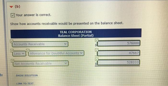 rate of bad debts. Before any year-end adjustments, the balance in Teal's