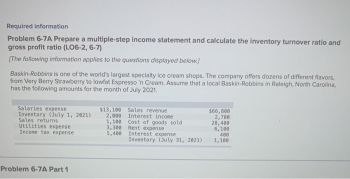 please explain Required information Problem 6-7A Prepare a multiple-step income statement and