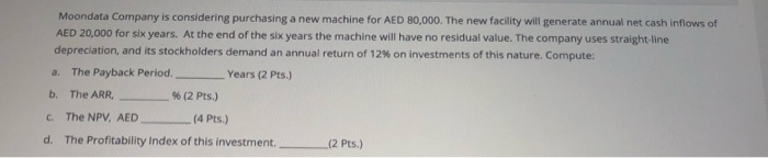  Moondata Company is considering purchasing a new machine for AED 80,000.