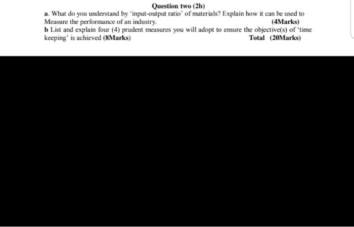  Question two (2b) a. What do you understand by input-output ratio