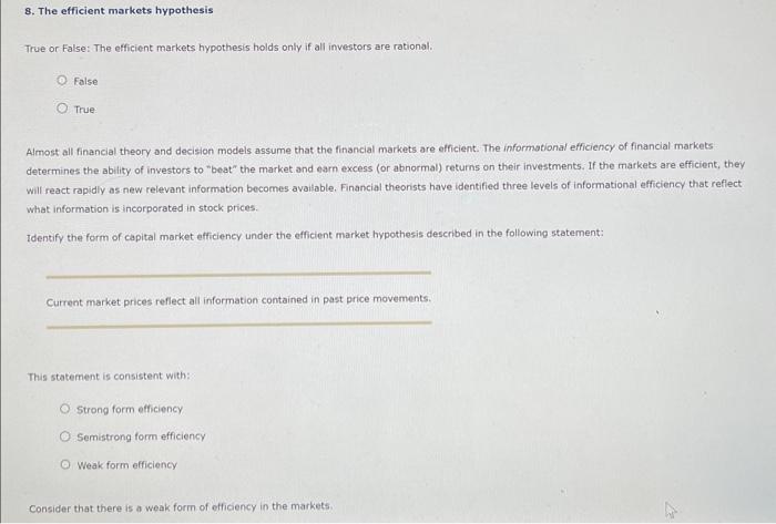  8. The efficient markets hypothesis True or False: The efficient markets