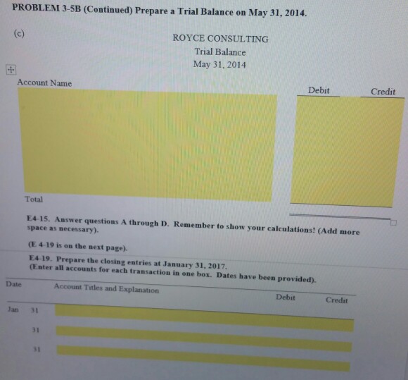 PROBLEM 3-5B (Continued) Prepare a Tri al Balance on May 31,2014.