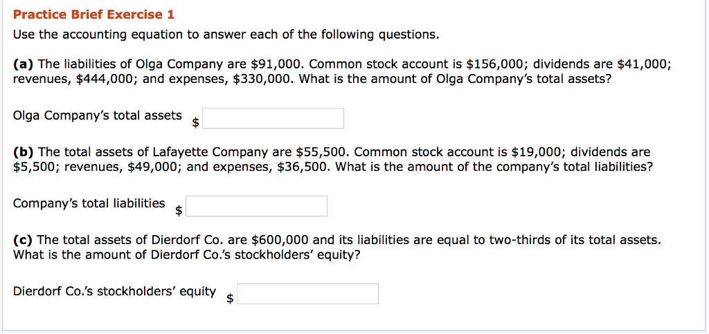  Practice Brief Exercise 1 Use the accounting equation to answer each