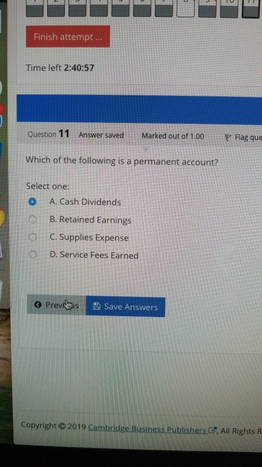 Finish attempt.. Time left 2:40:57 Question 11 Answer saved Marked out