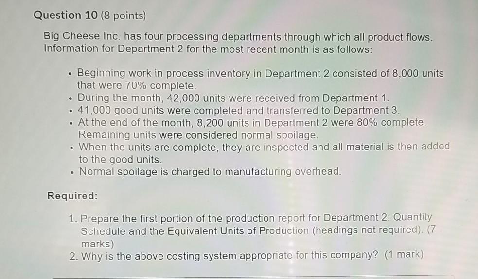 Question 10 (8 points) Big Cheese Inc. has four processing departments