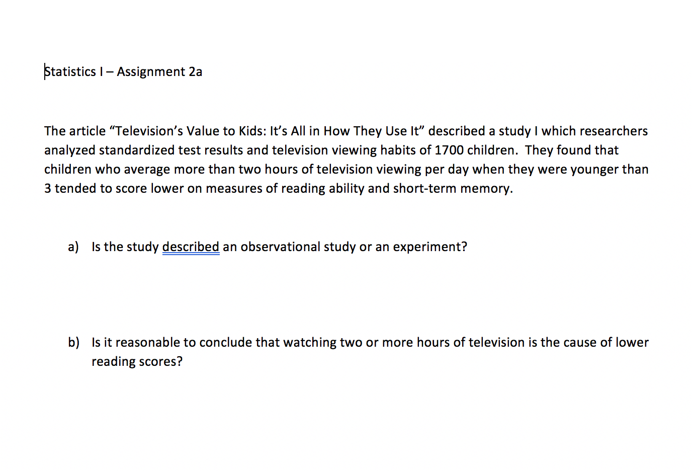  Statistics I - Assignment 2a The article Television's Value to Kids: