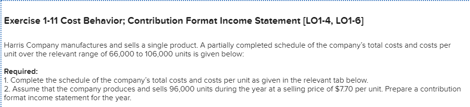  Exercise 1-11 Cost Behavior; Contribution Format Income Statement [L01-4, L01-6] Harris