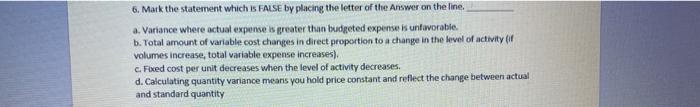  6. Mark the statement which is FALSE by placing the letter