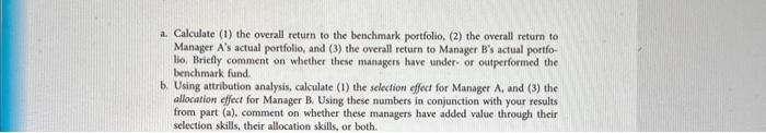 and B ) and a common benchmark portfolio: a. Calculate (1) the