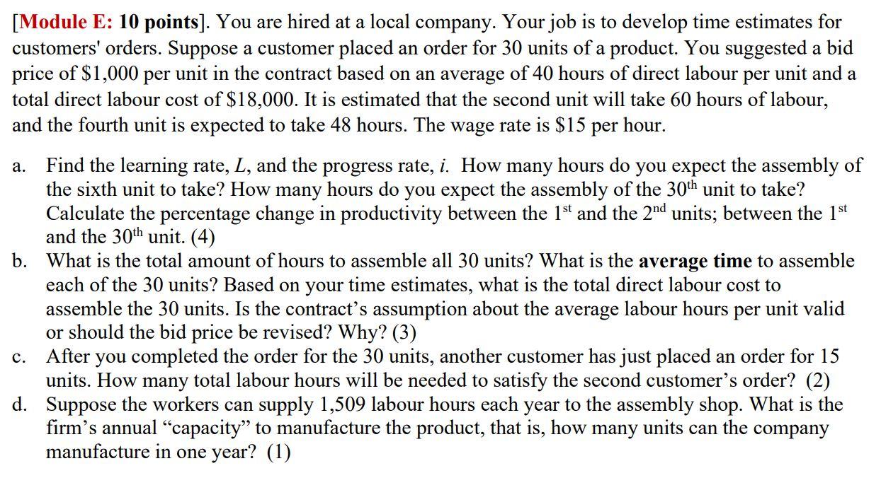  a. [Module E: 10 points]. You are hired at a local