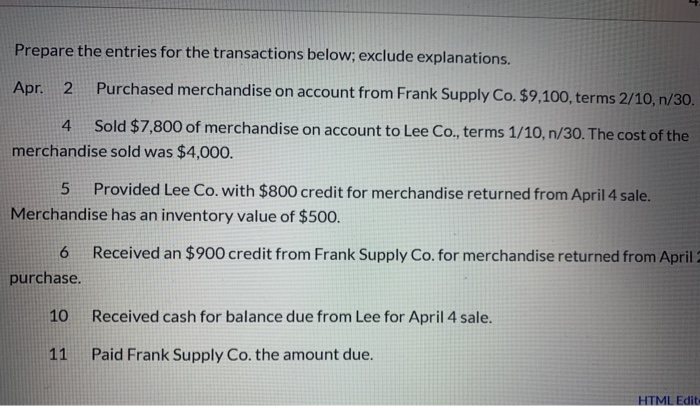  help pls Prepare the entries for the transactions below; exclude explanations.