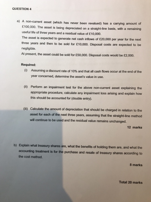  QUESTION 4 a) A non-current asset (which has never been revalued)