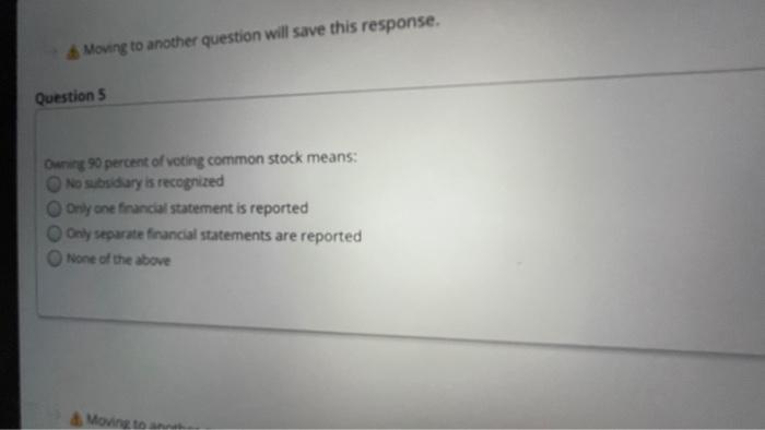  Moving to another question will save this response. Question 5 Dening