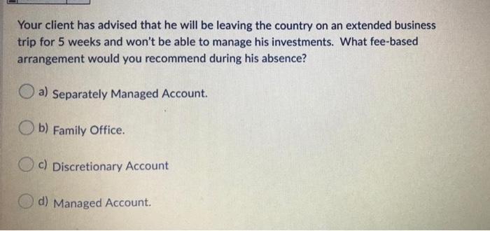  Your client has advised that he will be leaving the country