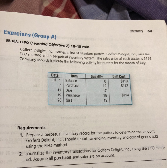  Inventory 239 Exercises (Group A) E5-16A. FIFO (Learning Objective 2) 10-15