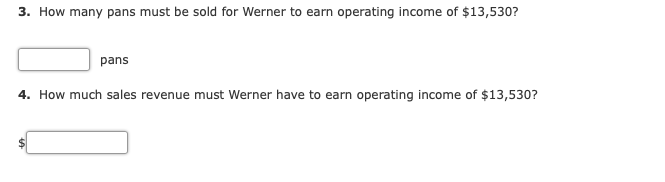 Units to Earn Target Income Werner Company produces and sells disposable foil
