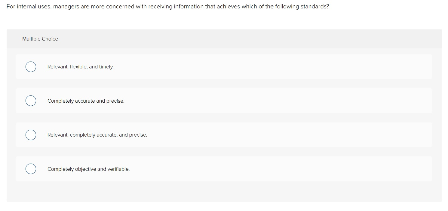  For internal uses, managers are more concerned with receiving information that