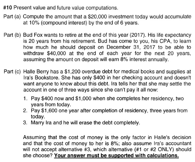  Present value and future value computations. (a) Compute the amount that