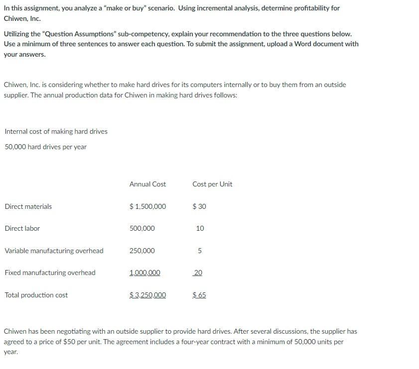  In this assignment, you analyze a "make or buy" scenario. Using