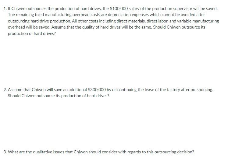 incremental analysis, determine profitability for Chiwen, Inc. Utilizing the "Question Assumptions" sub-competency,