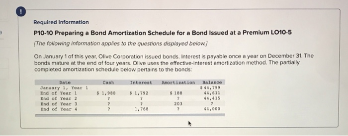  Required information P10-10 Preparing a Bond Amortization Schedule for a Bond