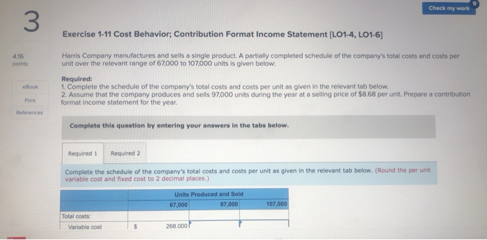  Check my work 3. Exercise 1-11 Cost Behavior; Contribution Format Income