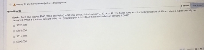  > Moving to another question will save this response Question 35