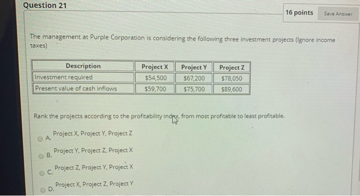  Question 21 16 points Save Answer The management at Purple Corporation