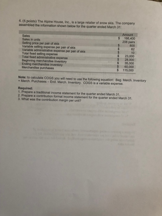  4. (6 points) The Alpine House, Inc., is a large retailer