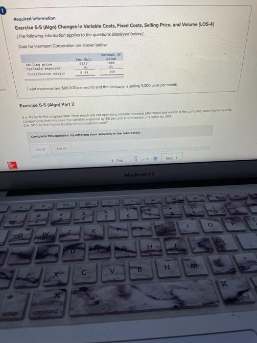  0 Required information Exercise 5-5 (Algo) Changes in Variable Costs, Fixed