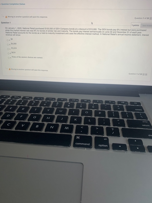  Question Completion Status: Moving to another question will save this response