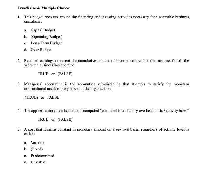 True/False & Multiple Choice: 1. This budget revolves around the financing