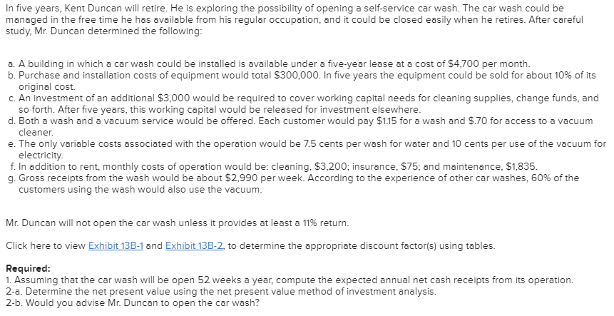 In five years, Kent Duncan will retire. He is exploring the