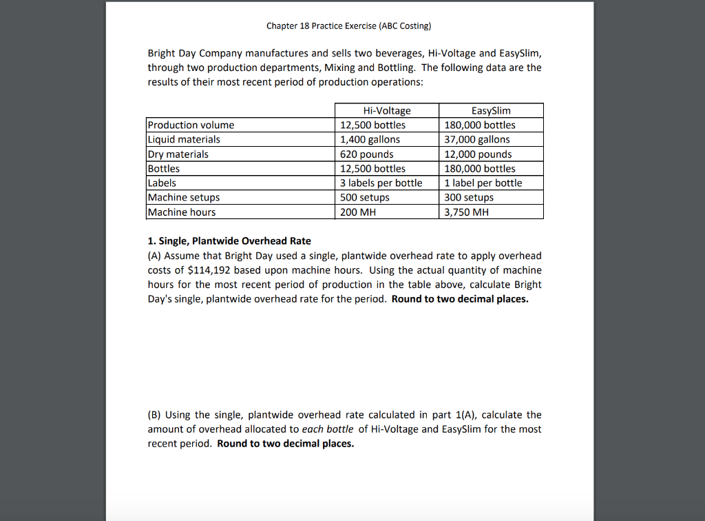 ABC COSTING Chapter 18 Practice Exercise (ABC Costing) Bright Day Company manufactures