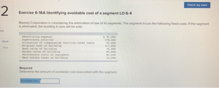  Check my work 2 Exercise 6-16A Identifying avoidable cost of a