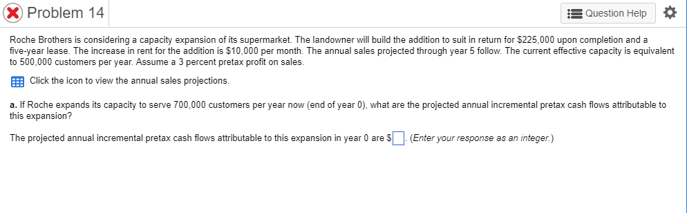  Problem 14 Question Help Roche Brothers is considering a capacity expansion