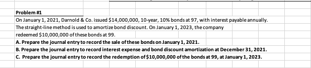 Problem #1 On January 1, 2021, Darnold & Co. issued $14,000,000,