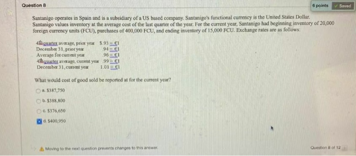  Question 8 6 points Saved Santanigo operates in Spain and is