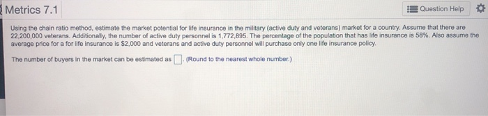 Question Help Metrics 7.1 Using the chain ratio method, estimate the