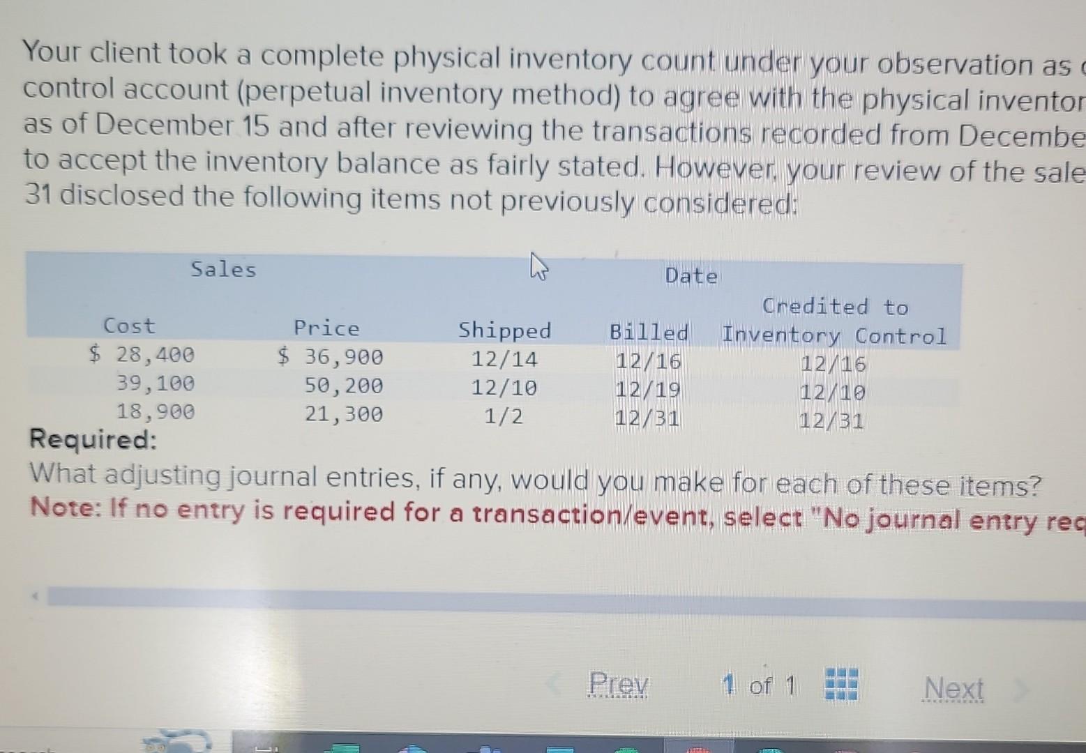  Note: Enter debits before credits. Your client took a complete physical