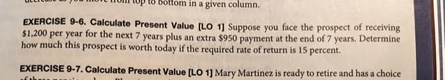  EXERCISE 9-6. Calculate Present Value [LO 1] Suppose you face the