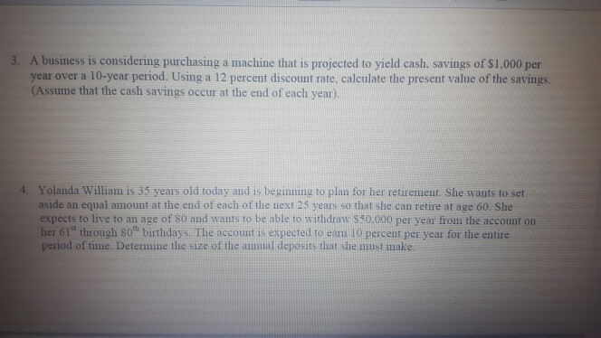  A business is considering purchasing a machine that is projected to