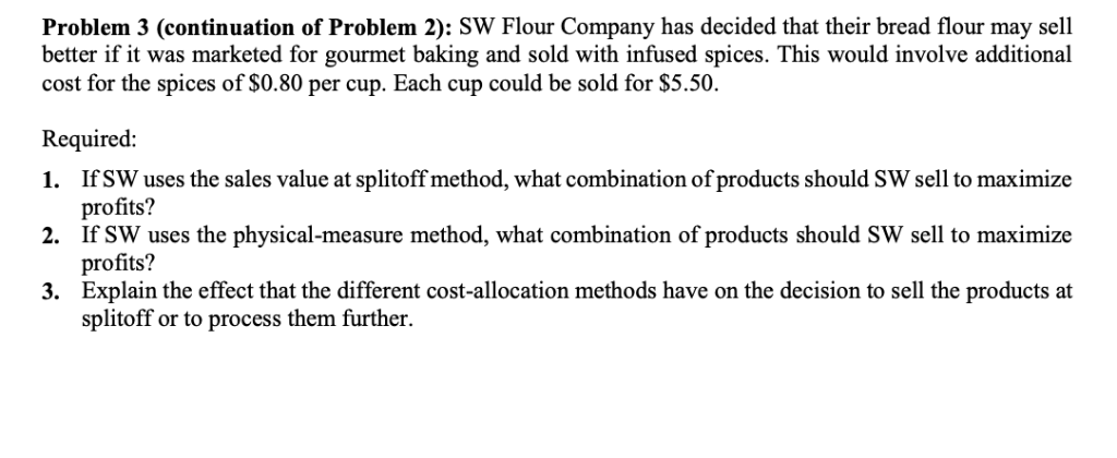 more details on the question. Problem 2: SW Flour Company buys 1