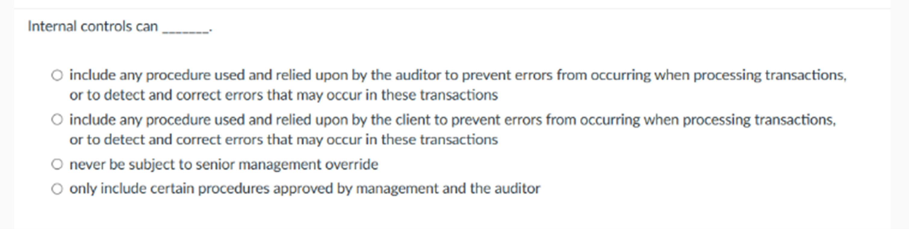  Internal controls can include any procedure used and relied upon by