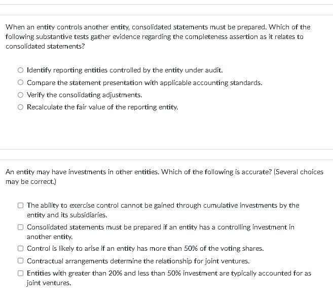  When an entity controls another entity, consolidated statements must be prepared.