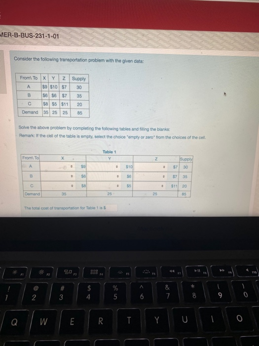  MER-B-BUS-231-1-01 Consider the following transportation problem with the given data: From